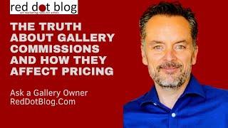 Ask a Gallery Owner: The truth about gallery commissions and how they affect pricing.