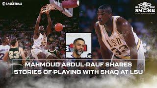 Mahmoud Abdul-Rauf Shares Crazy Shaq Stories From Their LSU Days | ALL THE SMOKE