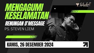 Renungan D'Message 26 Dec II MENGAGUMI KESELAMATAN II Ps.Steven Liem