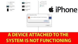 A Device Attached to the System is not Functioning While Copying Files from iPhone