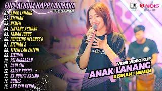 HAPPY ASMARA - ANAK LANANG - KISINAN - NEMEN | KOMPILASI DANGDUT TERBARU HAPPY ASMARA 2024