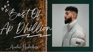 Best Of Ap Dhillion - AUDIO JUKEBOX 2021 | Top Hit Collection | Lyrical Lord |