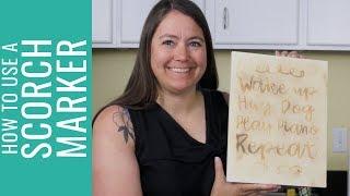 How to Use a Scorch Marker for your Wood Burning Signs