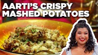 Aarti Sequeira's Crispy East-Side Mashed Potatoes | Aarti Party | Food Network