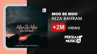 Reza Bahram - Moo Be Moo Persian Music || رضا بهرام - آهنگ فارسی مو به مو