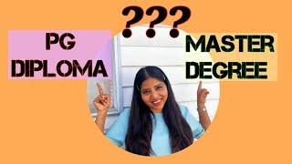 Which is better Post Graduate Diploma or Masters Degree| Honest Review  PG Diploma Vs Masters Degree