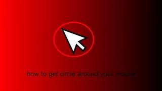 how to get a red circle around your mouse (read description)   ⭕