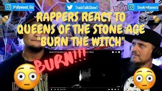 Rappers React To Queens Of The Stone Age "Burn The Witch"!!!