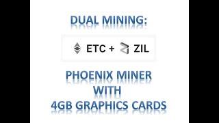 HOW TO: Dual mining ETC + ZIL with Phoenix Miner with 4GB graphics cards