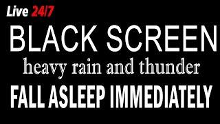 Fall asleep immediately with the sound of heavy rain and thunder | BLACK SCREEN to sleep