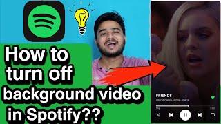 How to turn off background video in Spotify | How to turn off artist canvases in Spotify | Spotify