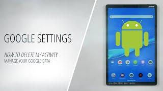 How to Delete My Activity - Manage Your Google Data (OS Android)