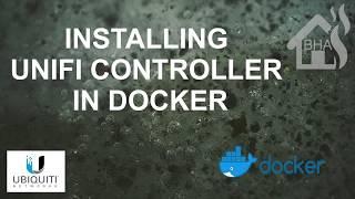 Installing Unifi Controller in Docker!