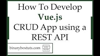 How To Develop Vue.js 3 CRUD App using a REST API