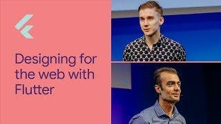 Designing for the Web with Flutter (Flutter Interact '19)