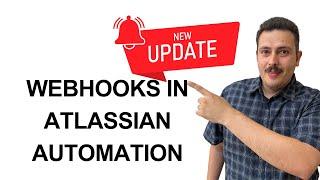 Understanding the Latest Changes to Webhook Trigger in Atlassian Automation | What You Need to Know"