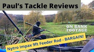 Paul’s Tackle Reviews - Nytro Impax 9ft Feeder Rod - BARGAIN!