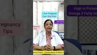 Pregnancy Tips| I Am Pregnant Can I Eat Fish |Dr Himani Gupta - Gynaecologist & Obstetrician