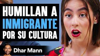 Humillan A Inmigrante Por Su Cultura | Dhar Mann Studios