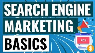 9 Search Engine Marketing Basics to Know