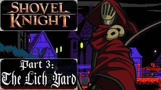 Shovel Knight 3DS - Part 3: The Lich Yard + Specter Knight Boss Battle!