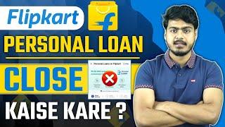 How to foreclose flipkart personal loan |flipkart personal loan close kaise kare