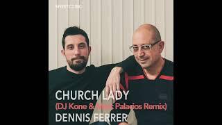 Dennis Ferrer - Church Lady (DJ Kone & Marc Palacios Remix)