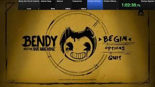 Bendy and the Ink Machine Any%