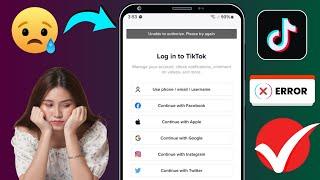 How to Fix TikTok Unable to authorize Please try again Problem