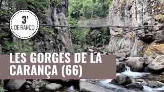 3 minutes de rando... dans les Gorges de la Carança (Pyrénées-Orientales)