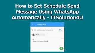 How to Set Schedule Send Message Using WhatsApp Automatically - ITSolution4U