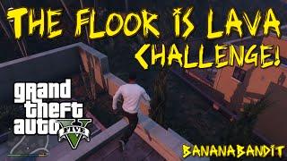 BananaBandit does the 'The floor is lava' Challenge - GTA V