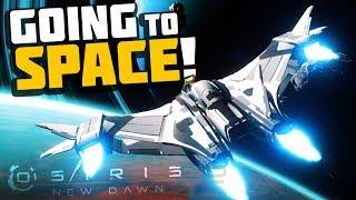 Osiris New Dawn - WE'RE IN SPACE! Building the Space Ship! - Osiris New Dawn Gameplay