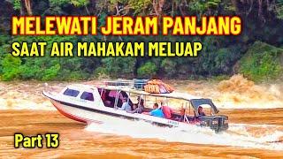 RAFTING SPEED BOAT MELEWATI JERAM RIAM PANJANG SAAT AIR MAHAKAM SEDANG NAIK SUASANA LEBIH MENANTANG