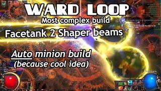 Most complex build. WARD LOOP - Auto minions  - Path of Exile (3.18 Sentinel)