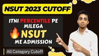 Unbelievable Cutoff for NSUT 2023!  What Are Rank/Percentile you need to Get Admitted?!