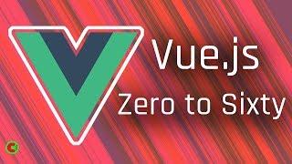 VueJS Tutorial: Zero to Sixty (Best framework?)