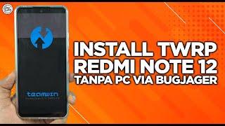Cara Install TWRP Redmi Note 12 TANPA PC & PERMANENT TANPA ROOT! Wajib Sebelum Install Custom Rom!