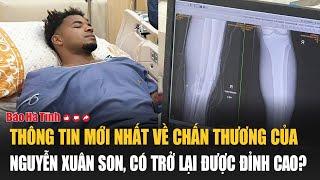 Thông tin mới nhất về chấn thương của Nguyễn Xuân Son, có trở lại được đỉnh cao?