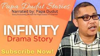 INFINITY | SAM | PAPA DUDUT STORIES