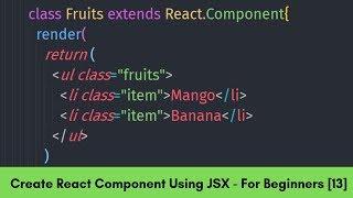 Create Component Using JSX - React For Beginners [13]