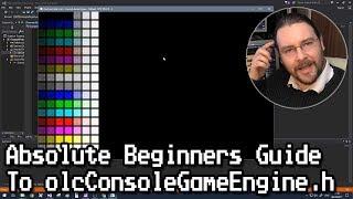 Absolute Beginners Guide To "olcConsoleGameEngine.h"