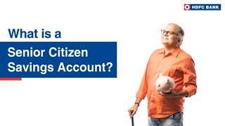 What is a Senior Citizen Savings Account? Senior Citizen Bank Account | HDFC Bank