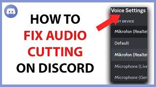 How to Fix Audio Cutting Out on Discord