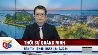 Bản tin thời sự 19h45' ngày 15/12/2024