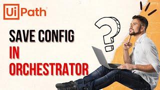 Config File inside Orchestrator| UiPath  | Storage Buckets | RE Framework Compatible | Config | RPA