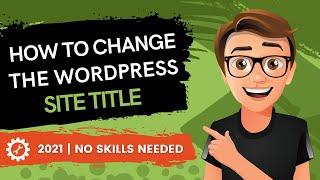 How To Change The WordPress Site Title (2021)