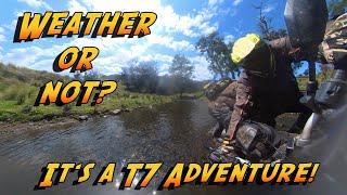 WEATHER OR NOT? IT'S A T7 ADVENTURE!