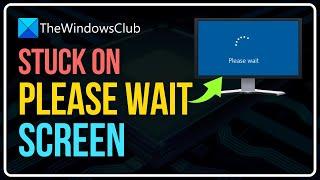 How to Fix Stuck on PLEASE WAIT Screen in Windows 11/10 || Fix Stuck on LOADING Screen ️