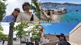 MI PRIMERA VEZ EN ESPAÑA - VLOG. MADRID E IBIZA MI NOVIO NOS HACE DE GUÍA TURÍSTICO 🫰